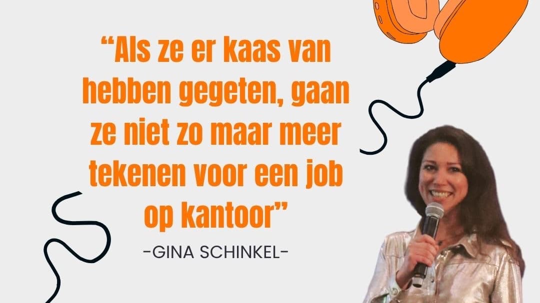 Quote card of Gina Schinkel, Driftawave founder, guest on the Dat is wel speciaal podcast by Suyin Aerts and Céline Malyster