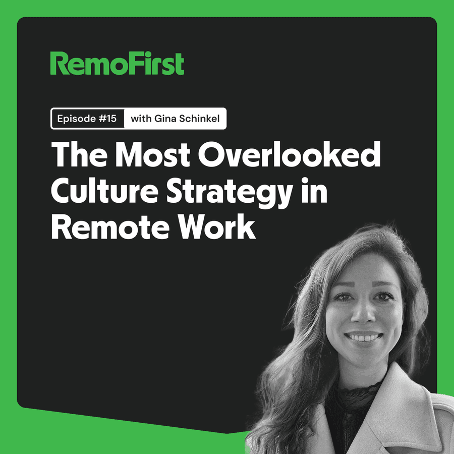 RemoFirst Freedom of Work podcast with Gina Schinkel on remote culture and team retreat ROI