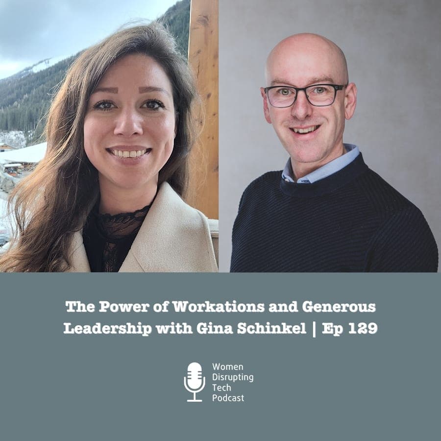 Gina Schinkel Driftawave founder on Women Disrupting Tech podcast discussing workations and leadership